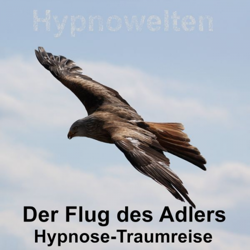 Hypnowelten - Der Flug des Adlers