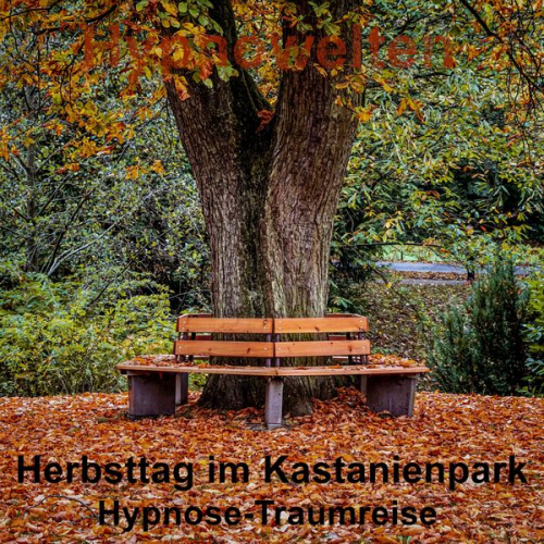 Hypnowelten - Herbsttag im Kastanienpark