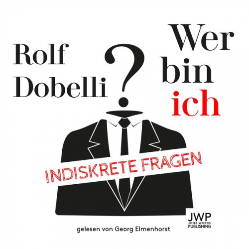 Rolf Dobelli - Wer bin ich?