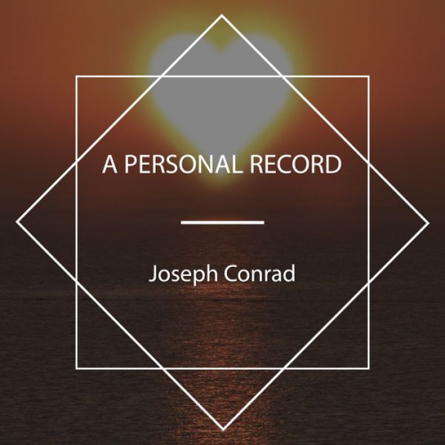 Joseph Conrad - A Personal Record