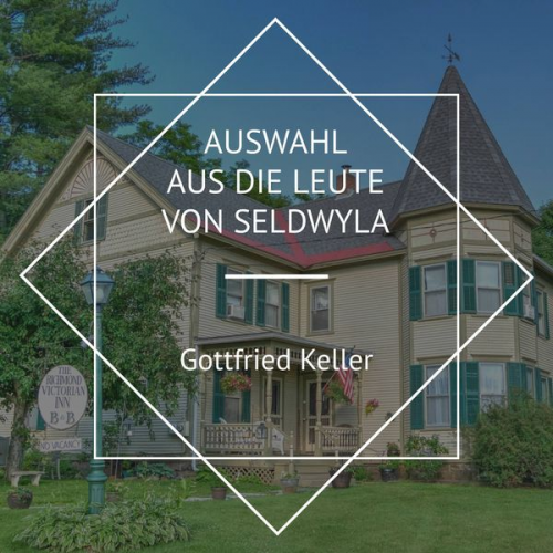 Gottfried Keller - Auswahl aus Die Leute von Seldwyla