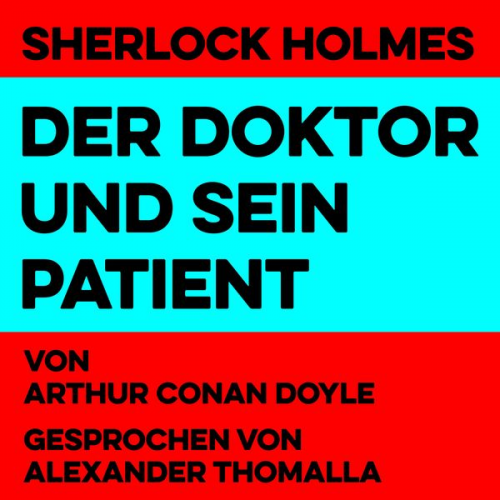 Arthur Conan Doyle - Der Doktor und sein Patient