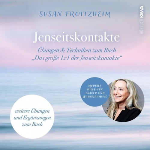 Susan Froitzheim - Jenseitskontakte - Übungen & Techniken zum Buch "Das große 1x1 der Jenseitskontakte"