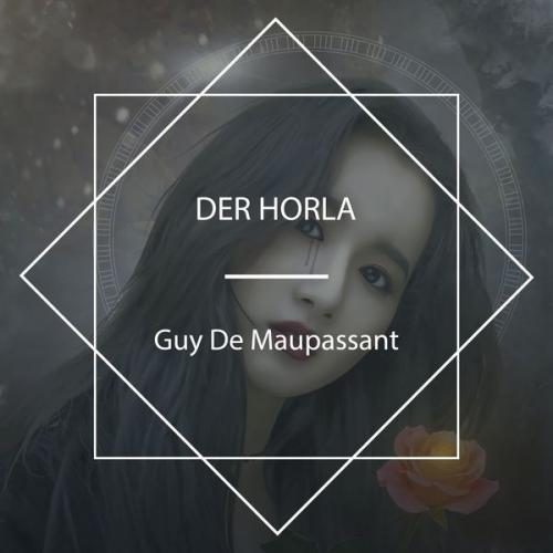 Guy de Maupassant - Der Horla