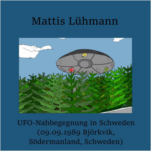 Mattis Lühmann - UFO-Nahbegegnung in Schweden (09.09.1989 Björkvik, Södermanland, Schweden)