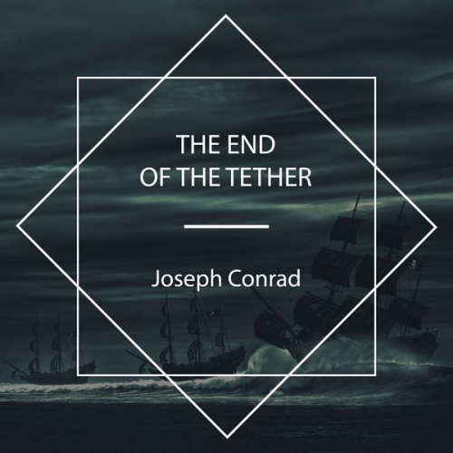 Joseph Conrad - The End Of The Tether