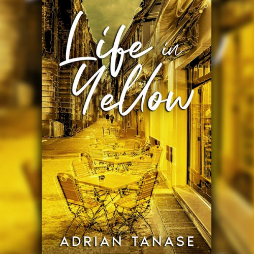 Adrian Tanase - Life in Yellow