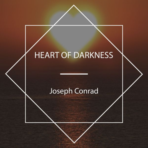 Joseph Conrad - Heart of Darkness