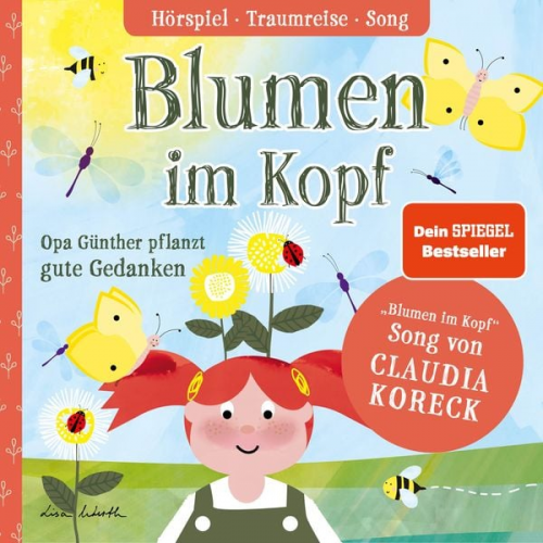 Lisa Wirth Claudia Koreck - Blumen im Kopf. Opa Günther pflanzt gute Gedanken