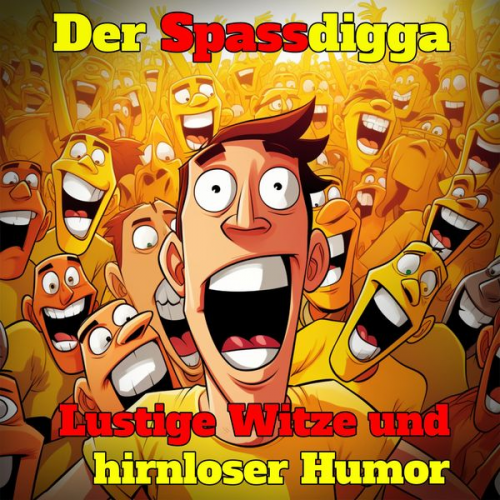 Der Spassdigga - Lustige Witze und hirnloser Humor