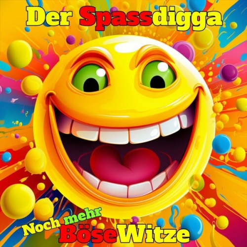 Der Spassdigga - Noch mehr böse Witze