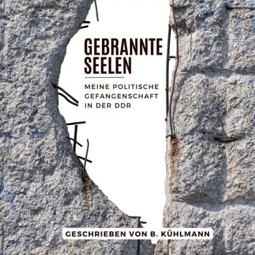 Bernd Kühlmann - Gebrannte Seelen