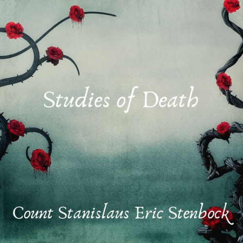 Count Stanislaus Eric Stenbock - Studies of Death