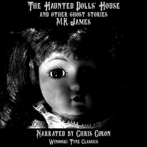 M.R. James - The Haunted Dolls' House and Other Ghost Stories