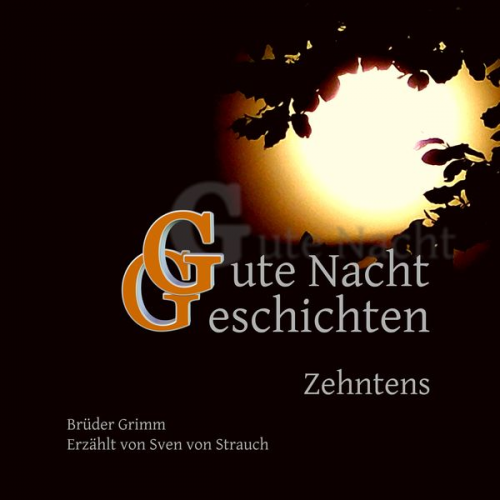 Brüder Grimm - Gute Nacht Geschichten Zehntens