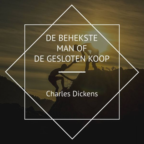 Charles Dickens - De Behekste Man of de Gesloten Koop