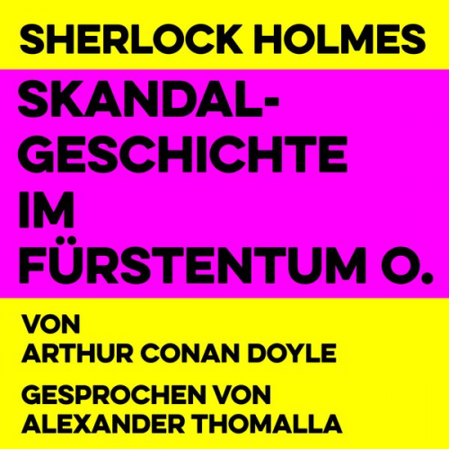 Arthur Conan Doyle - Skandalgeschichte im Fürstentum O.