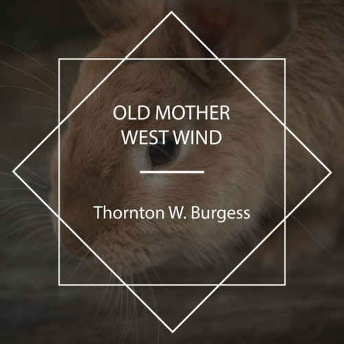 Thornton W. Burgess - Old Mother West Wind