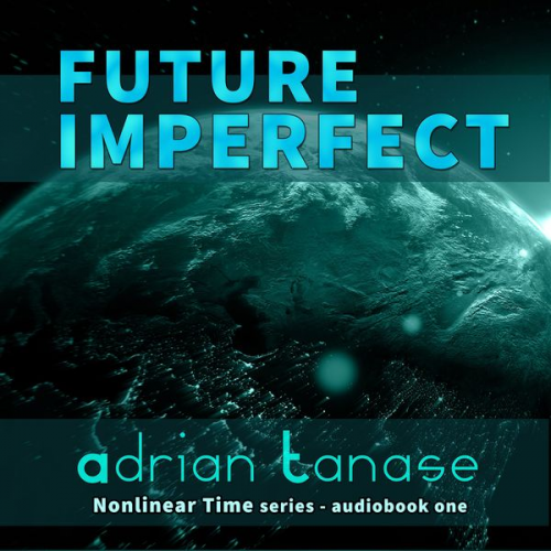 Adrian Tanase - Future Imperfect