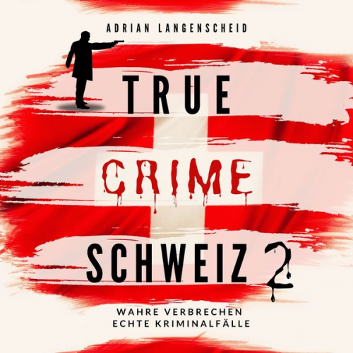 Adrian Langenscheid Caja Berg Yvonne Widler Benjamin Rickert Lisa Bielec - True Crime Schweiz 2