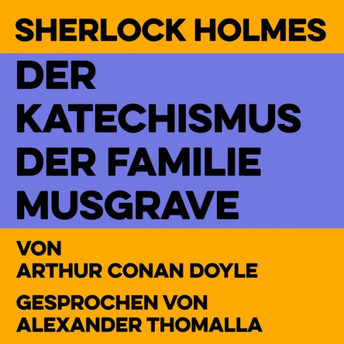 Arthur Conan Doyle - Der Katechismus der Familie Musgrave