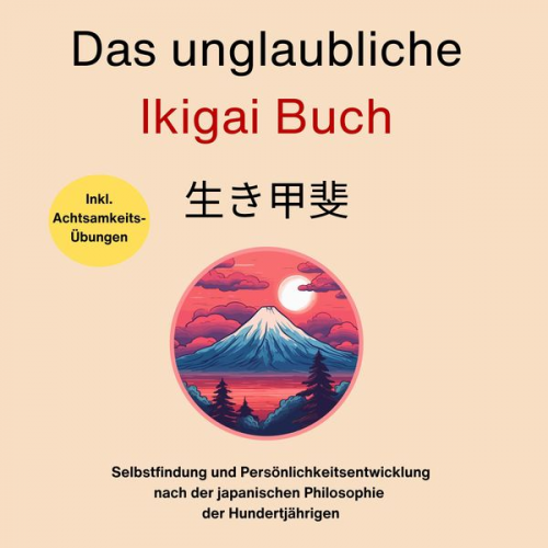 Sebastian Burntal Hiroto Niura - Das unglaubliche Ikigai Buch-Selbstfindung und Persönlichkeitsentwicklung