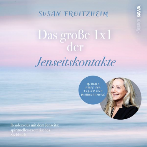 Susan Froitzheim - Das große 1 x 1 der Jenseitskontakte