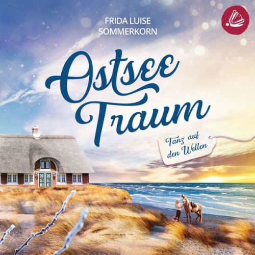 Frida Luise Sommerkorn - Tanz auf den Wellen: Ostseetraum 1