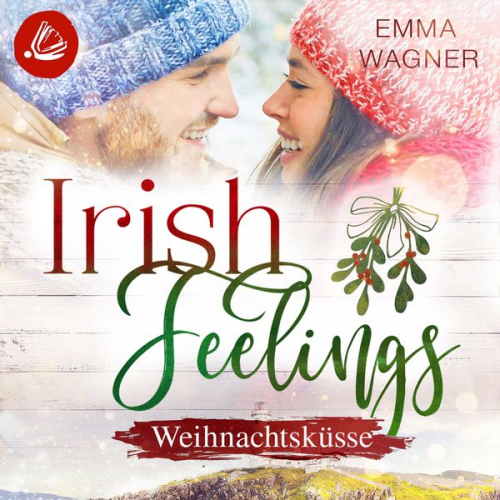 Emma Wagner - Irish Feelings 6 - Weihnachtsküsse