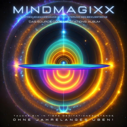 MindMAGIXX Biofrequenztherapie - Das Source Code Meditations-Album: Tauche ein in tiefe Meditationszustände - ohne jahrelanges Üben!