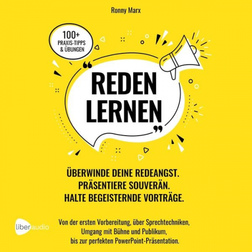 Ronny Marx - Reden Lernen - Überwinde deine Redeangst. Präsentiere souverän. Halte begeisternde Vorträge