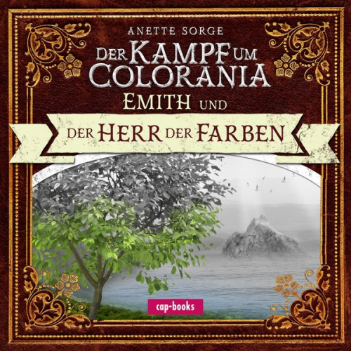 Anette Sorge - Der Kampf um Colorania: Emith und der Herr der Farben