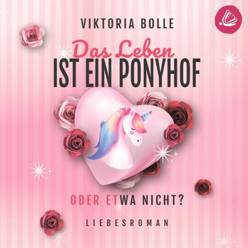 Viktoria Bolle - Das Leben ist ein Ponyhof - oder etwa nicht
