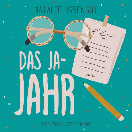 Natalie Rabengut - Das Ja-Jahr