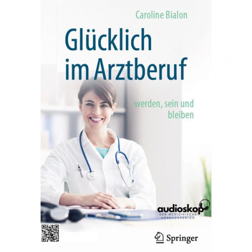 Caroline Bialon - Glücklich im Arztberuf werden, sein und bleiben