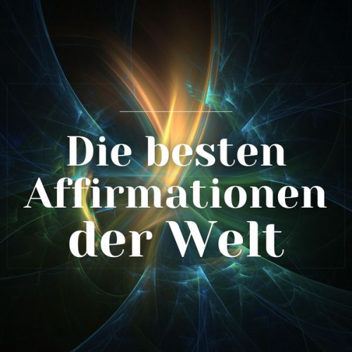 Zentrum der Affirmationen - Die besten Affirmationen der Welt