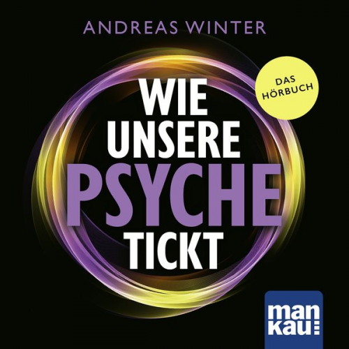 Andreas Winter - Wie unsere Psyche tickt