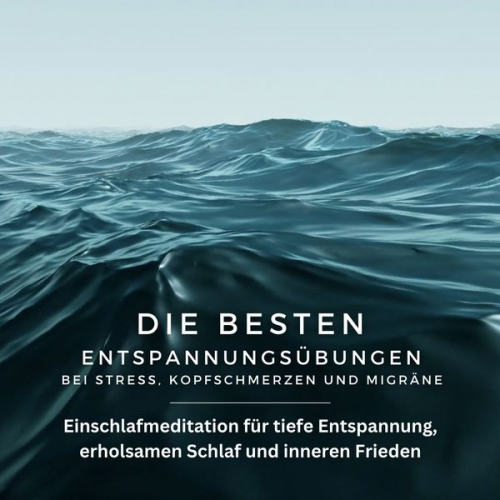 Patrick Lynen - Die besten Entspannungsübungen bei Stress, Kopfschmerzen und Migräne