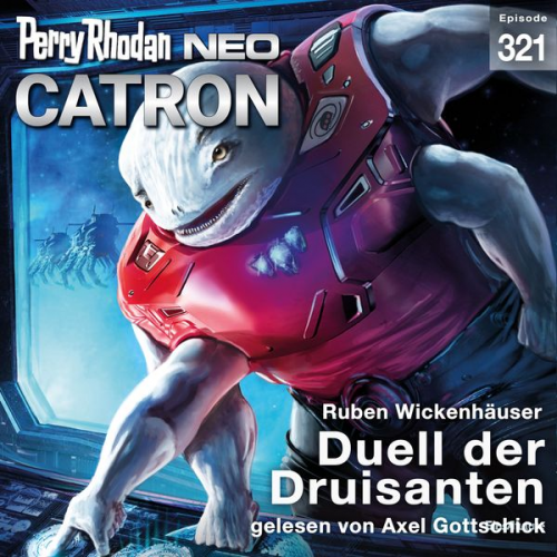 Ruben Wickenhäuser - Perry Rhodan Neo 321: Duell der Druisanten