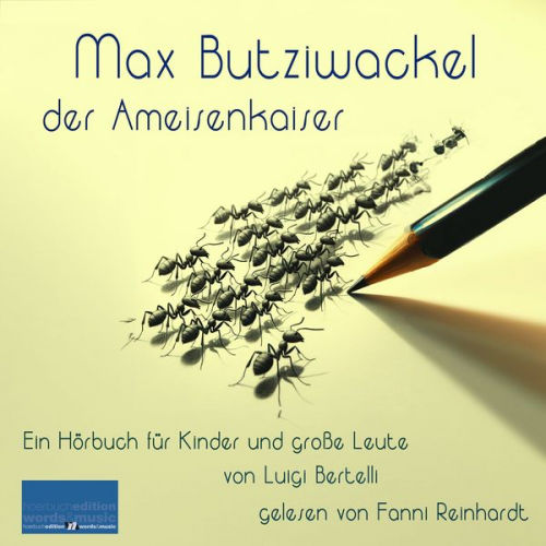 Luigi Bertelli - Max Butziwackel, der Ameisenkaiser