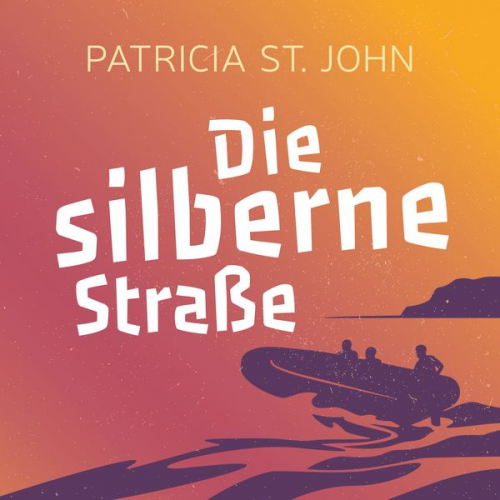 Patricia St. John - Die silberne Straße