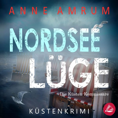 Anne Amrum - Nordsee Lüge- Die Küsten-Kommissare: Küstenkrimi (Die Nordsee-Kommissare 8)