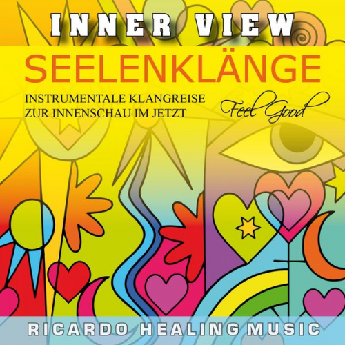 Inner View - Seelenklänge - Instrumentale Klangreise zur Innenschau im Jetzt