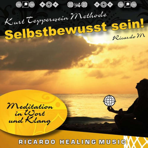 Kurt Tepperwein Methode: Selbstbewusst sein! (Meditation in Wort und Klang)