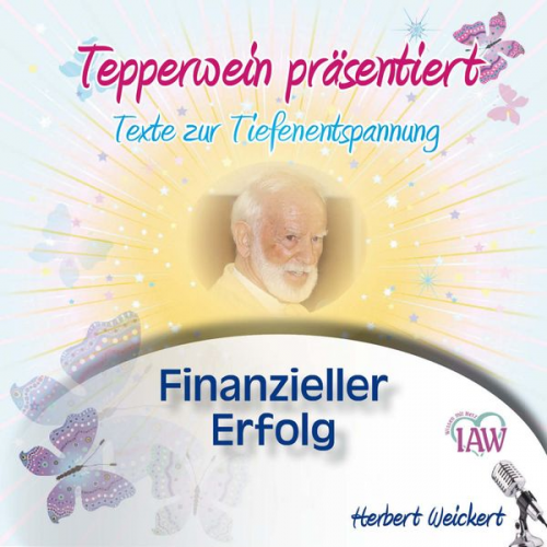 Tepperwein präsentiert: Finanzieller Erfolg (Texte zur Tiefenentspannung)