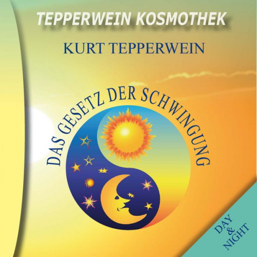 Tepperwein Kosmothek: Das Gesetz der Schwingung (Day & Night)