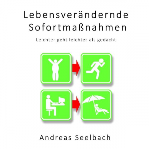 Andreas Seelbach - Lebensverändernde Sofortmaßnahmen