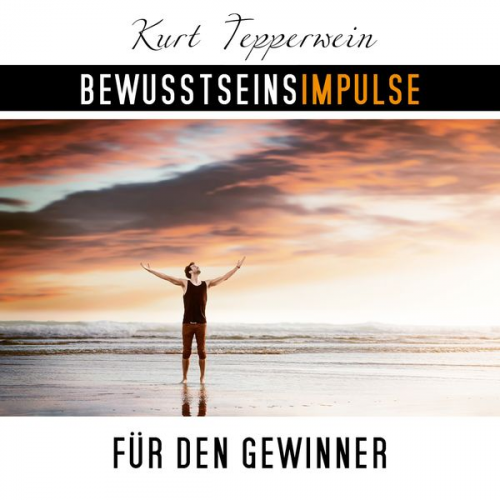 Kurt Tepperwein - Bewusstseinsimpulse für den Gewinner