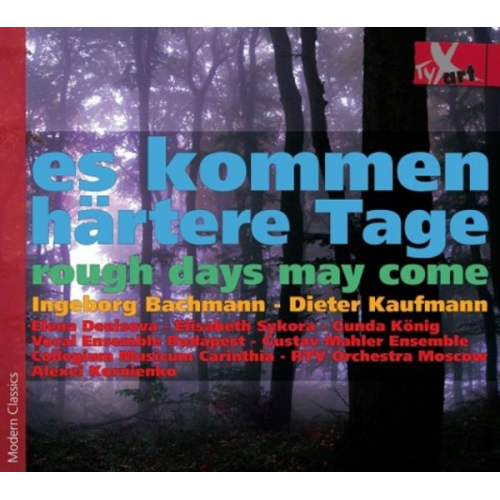 Dieter Kaufmann Ingeborg Bachmann - Es kommen härtere Tage-rough days may come