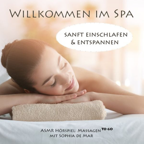 Sophia de Mar - Asmr Massagen - Willkommen im Spa